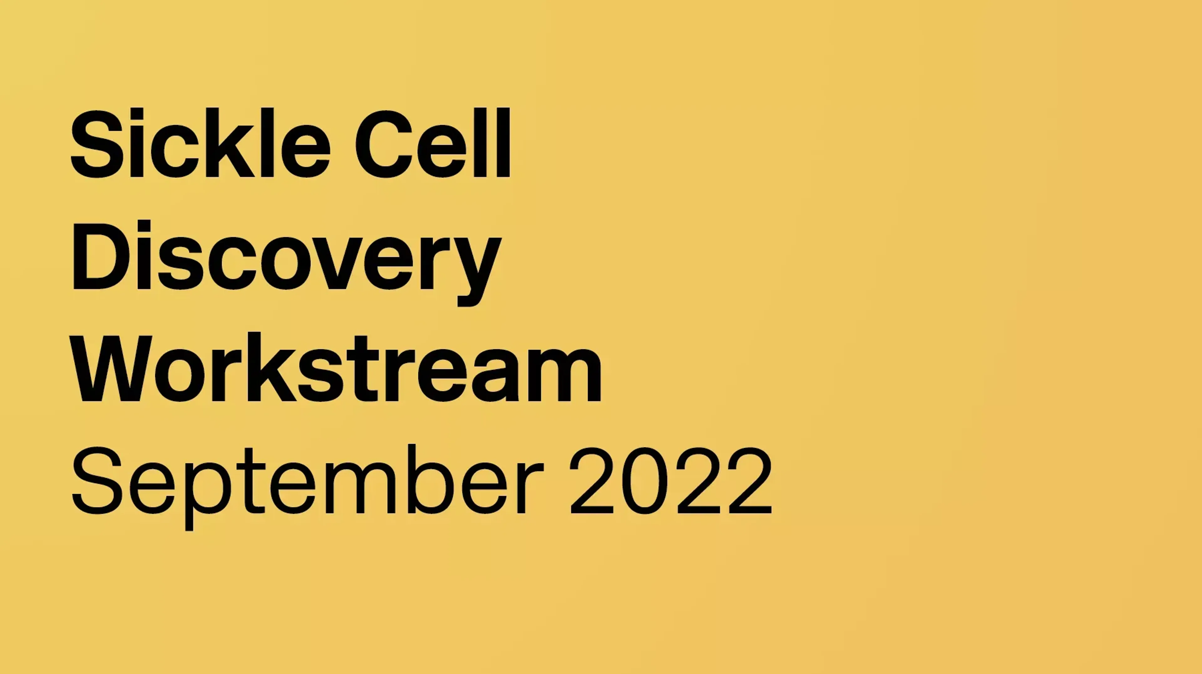 The words "Sickle Cell Digital Discovery Workstream September 2022" on a yellow background